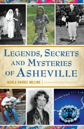 Legends, Secrets and Mysteries of Asheville