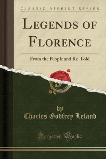 Legends of Florence - Charles Godfrey Leland