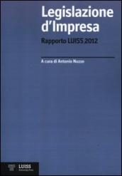 Legislazione d impresa. Rapporto Luiss 2012