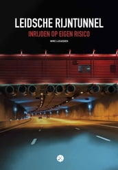 Leidsche Rijntunnel, inrijden op eigen risico