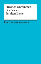 Lektüreschlüssel. Friedrich Dürrenmatt: Der Besuch der alten Dame