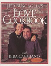 Leo Buscaglia s Love Cookbook