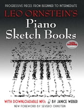 Leo Ornstein s Piano Sketch Books with Downloadable MP3s