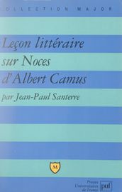 Leçon littéraire sur Noces, d Albert Camus