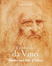 Leonardo Da Vinci - Thinker and Man of Science
