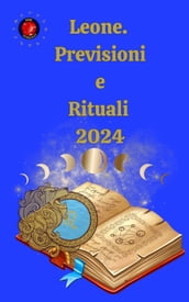 Leone. Previsioni e Rituali 2024
