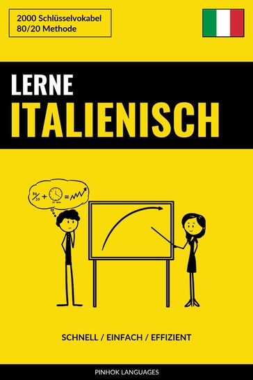 Lerne Italienisch: Schnell / Einfach / Effizient: 2000 Schlüsselvokabel - Pinhok Languages