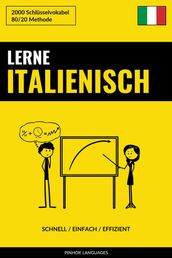 Lerne Italienisch: Schnell / Einfach / Effizient: 2000 Schlüsselvokabel