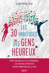 Les 30 habitudes des gens heureux