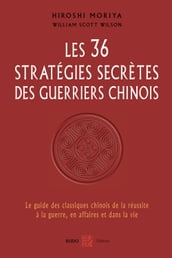 Les 36 stratégies secrètes des guerriers chinois