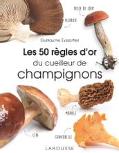 Les 50 règles d or du cueilleur de champignons