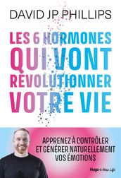 Les 6 hormones qui vont révolutionner votre vie