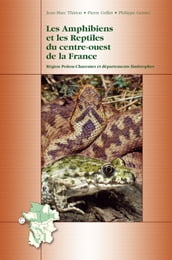 Les Amphibiens et les Reptiles du centre-ouest de la France