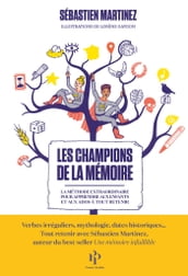 Les Champions de la mémoire - La Méthode extraordinaire pour apprendre aux enfants et aux ados à tout retenir