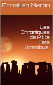 Les Chroniques de P tite Tête (l omnibus)