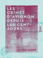 Les Crimes d Avignon depuis les Cent-Jours