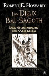 Les Dieux de Bal-Sagoth, T2 : Les Guerriers du Valhalla
