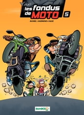 Les Fondus de moto - Tome 5