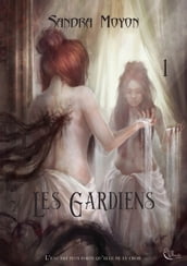 Les Gardiens : Tome 1