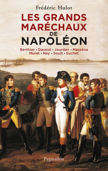 Les Grands Maréchaux de Napoléon - Frédéric Hulot