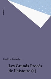 Les Grands Procès de l histoire (1)