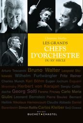 Les Grands chefs d orchestre du XXe siècle. Version enrichie