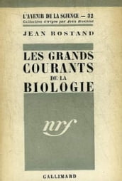 Les Grands courants de la biologie