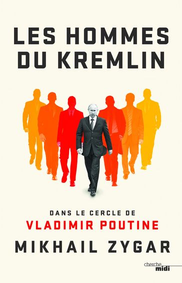 Les Hommes du Kremlin - Mikhail Zygar