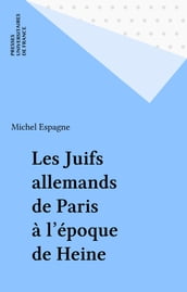 Les Juifs allemands de Paris à l époque de Heine