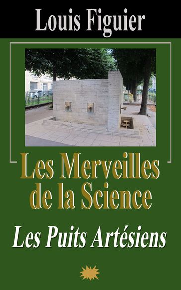 Les Merveilles de la science/Les Puits artésiens - Louis Figuier