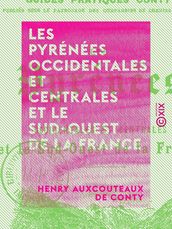 Les Pyrénées occidentales et centrales et le Sud-Ouest de la France