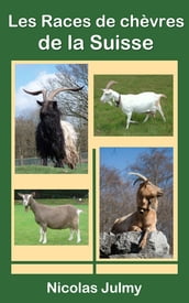 Les Races de chèvres de la Suisse : Publiée sous les auspices de la société Romande.