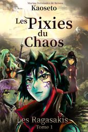 Les Ragasakis (Les Pixies du Chaos, tome 1)