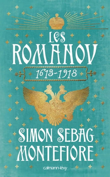 Les Romanov 1613 - 1918 - Simon Sebag Montefiore