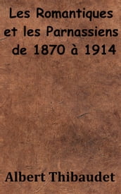 Les Romantiques et les Parnassiens de 1870 à 1914