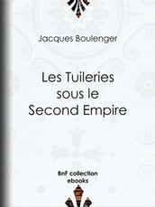 Les Tuileries sous le Second Empire