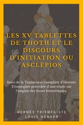 Les XV Tablettes de THOTH et le Discours d Initiation ou ASCLÈPIOS