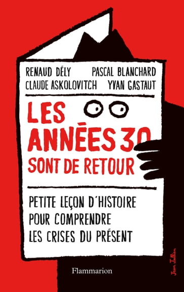 Les années 30 sont de retour - Claude ASKOLOVITCH - Pascal Blanchard - Renaud Dély - Yvan Gastaut