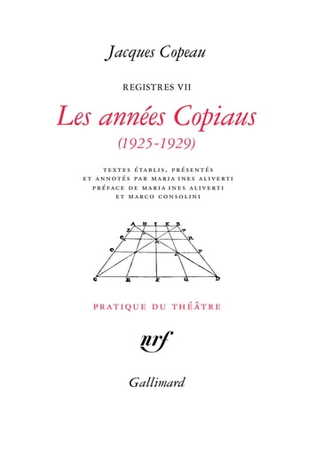 Les années Copiaus (1925-1929) - Jacques Copeau - Marco Consolini - Maria Ines Aliverti