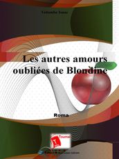 Les autres amours oubliées de Blondine