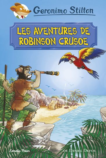 Les aventures de Robinson Crusoe - Geronimo Stilton