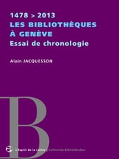 Les bibliothèques à Genève Essai de chronologie 1478 > 2013