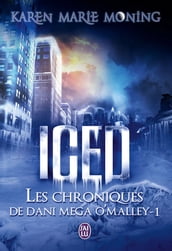 Les chroniques de Dani Mega O Malley (Tome 1) - Iced