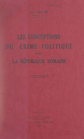 Les conceptions du crime politique sous la République romaine