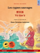 Les cygnes sauvages   · Y tin é (français  chinois)