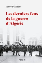 Les derniers feux de la guerre d Algérie