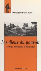 Les dieux du pouvoir : les Magar et l hindouisme au Népal central