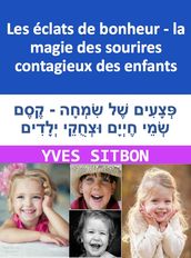 Les éclats de bonheur - la magie des sourires contagieux des enfants