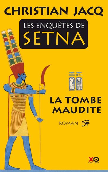 Les enquêtes de Setna - tome 1 La tombe maudite - Christian Jacq