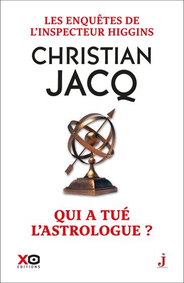 Les enquêtes de l'inspecteur Higgins - Tome 9 Qui a tué l'astrologue ? - Christian Jacq